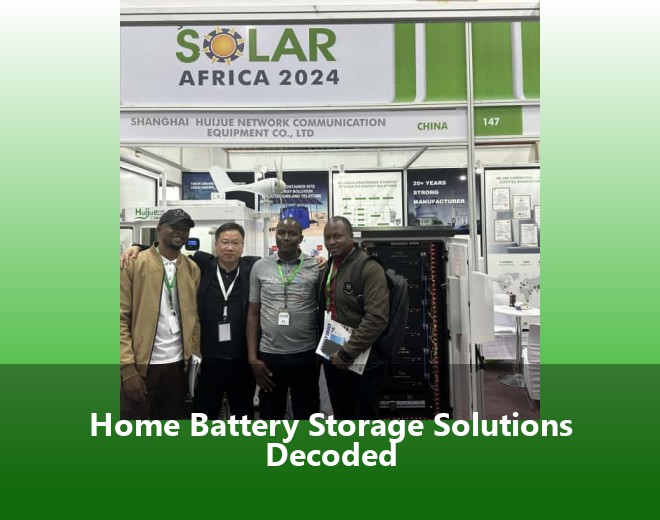 Home Battery Storage Solutions Decoded